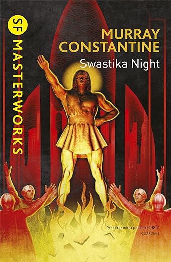 This image shows the cover of Swastika Night and displays a muscular figure illuminated in a golden light, with a red background; they are doing a Nazi salute to the left and have pale-haired figures, shroud in red capes, with their arms in the air, praising the powerful figure. Central to the image, there are books shown burning. To the right, there is a review from GUARDIAN, that says 'A compassion piece to 1984'; in the left hand corner, are the words 'SF Masterworks'